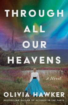 Through All Our Heavens: A Novel Through All Our Heavens: A Novel