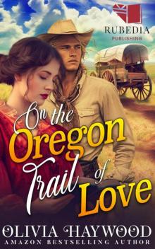 On the Oregon Trail of Love: A Christian Historical Romance Book