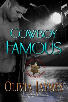 Cowboy Famous: Book 4 (Cowboy Justice Association) Cowboy Famous: Book 4 (Cowboy Justice Association)