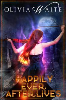 Happily Ever Afterlives Happily Ever Afterlives