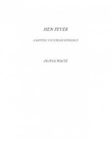 Hen Fever: A Sapphic Victorian Romance Hen Fever: A Sapphic Victorian Romance
