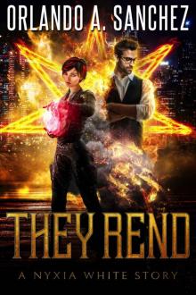They Rend: A Nyxia White Story (The Nyxia White Stories Book 2) They Rend: A Nyxia White Story (The Nyxia White Stories Book 2)