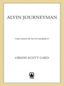 Alvin Journeyman: The Tales of Alvin Maker, Volume IV Alvin Journeyman: The Tales of Alvin Maker, Volume IV