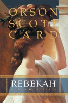 Rebekah: Women of Genesis Rebekah: Women of Genesis