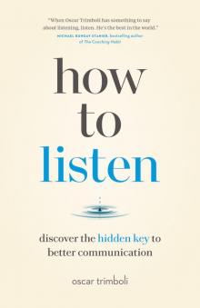 How to Listen How to Listen