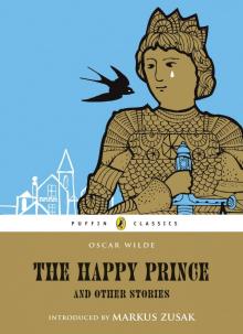 The Happy Prince & Other Stories (Puffin Classics Relaunch) The Happy Prince & Other Stories (Puffin Classics Relaunch)