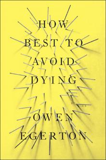 How Best to Avoid Dying