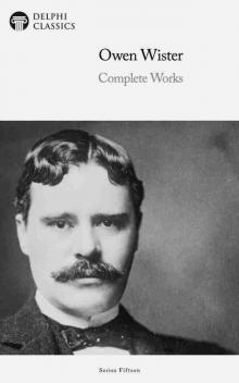 Complete Works of Owen Wister