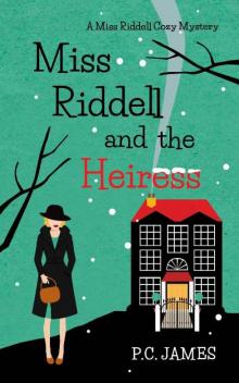 Miss Riddell and the Heiress: An Amateur Female Sleuth Historical Cozy Mystery (Miss Riddell Cozy Mysteries Book 4)