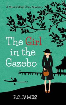 The Girl in the Gazebo: A Miss Riddell Amateur Female Sleuth Historical Cozy Mystery (Miss Riddell Cozy Mysteries Book 6)