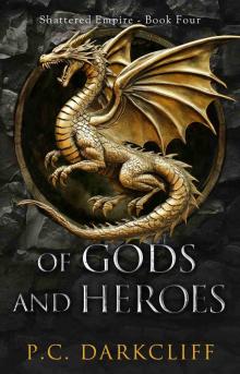 Of Gods and Heroes: An Epic Adventure (Shattered Empire Book 4) Of Gods and Heroes: An Epic Adventure (Shattered Empire Book 4)