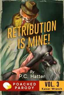 Retribution is Mine!: Poached Parody (Kaiser Wrench Book 3)