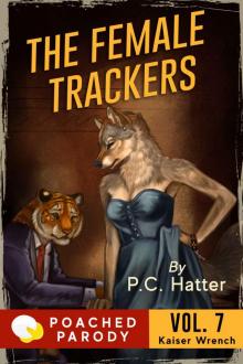 The Female Trackers: Poached Parody (Kaiser Wrench Book 7)