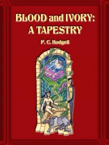 Blood and Ivory-A Tapestry Blood and Ivory-A Tapestry