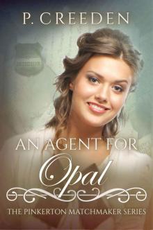 An Agent for Opal (The Pinkerton Matchmaker Book 25)