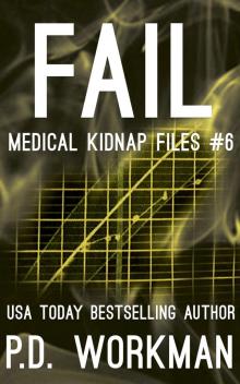 Fail, Medical Kidnap Files Fail, Medical Kidnap Files