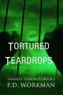 Tortured Teardrops (Tamara's Teardrops Book 3) Tortured Teardrops (Tamara's Teardrops Book 3)