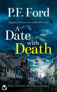 A DATE WITH DEATH a gripping small town crime mystery full of twists (The West Wales Murder Mysteries)