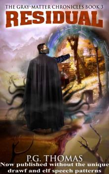Residual: The Gray-Matter Chronicles Book 3 (The Matter Chronicles 6)
