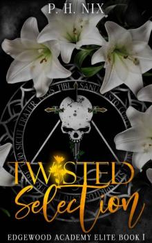 Twisted Selection: Edgewood Academy Elite Book I (Edgewood Academy Elites 1)