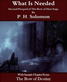 What Is Needed: Prequel 2 of The Bow of Hart Saga What Is Needed: Prequel 2 of The Bow of Hart Saga