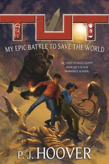 Tut--My Epic Battle to Save the World Tut--My Epic Battle to Save the World