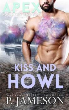 Kiss and Howl (Apex Mountain Shifters Book 3)