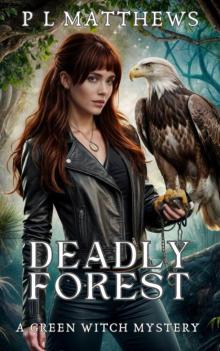 Deadly Forest: A Green Witch Mystery