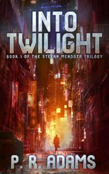Into Twilight (The Stefan Mendoza Trilogy Book 1)