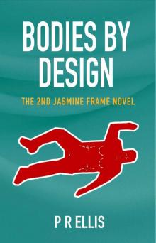 Bodies By Design: The 2nd Jasmine Frame Novel (Jasmine Frame Detective) Bodies By Design: The 2nd Jasmine Frame Novel (Jasmine Frame Detective)