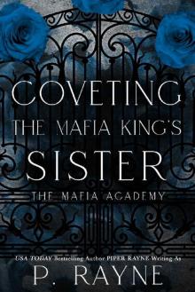 Coveting the Mafia King's Sister (Mafia Academy) Coveting the Mafia King's Sister (Mafia Academy)