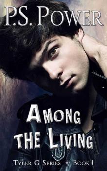 Among the Living (Tyler G Book 1) Among the Living (Tyler G Book 1)
