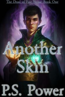 Another Skin: A New Twist on Magical Fantasy: Magic, Necromancy, and Love