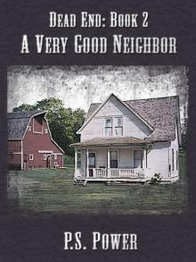 Dead End (Book 2): A Very Good Neighbor