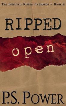 Ripped Open (The Infected: Ripped to Shreds Book 2) Ripped Open (The Infected: Ripped to Shreds Book 2)