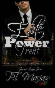 Elite Power: Trent: (Dark Mafia Romance . . . HEA) The Elite power is supreme, but love brings them to their knees! (Supreme Legacy Book 1)