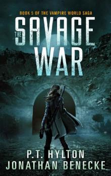 The Savage War (The Vampire World Saga Book 5)