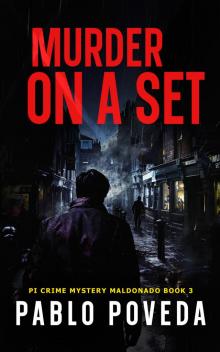 Murder on a Set: A gripping detective crime novel (PI Crime Mystery Maldonado Book 3)
