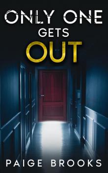 Only One Gets Out: A Gripping Psychological Thriller