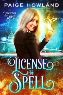 License to Spell: An Urban Fantasy Novel (Undercover Witch Book 1)
