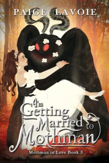I'm Getting Married to Mothman