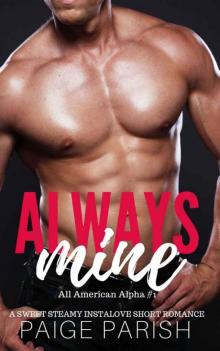 Always Mine (All American Alpha Book 1) Always Mine (All American Alpha Book 1)