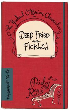 Deep Fried and Pickled (Book One - The Rachael O'Brien Chronicles)