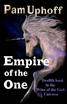 Empire of the One (Wine of the Gods Book 14) Empire of the One (Wine of the Gods Book 14)