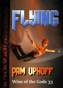 Flying (Wine of the Gods Book 33) Flying (Wine of the Gods Book 33)