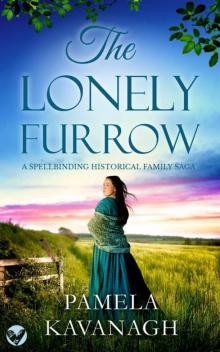 THE LONELY FURROW a spellbinding historical family saga THE LONELY FURROW a spellbinding historical family saga