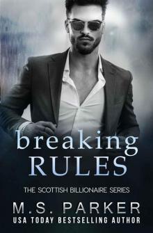 Breaking Rules: The Scottish Billionaire Book 2