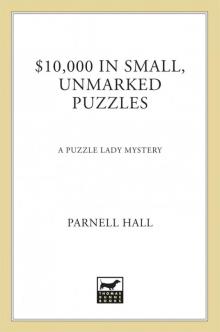 $10,000 in Small, Unmarked Puzzles $10,000 in Small, Unmarked Puzzles