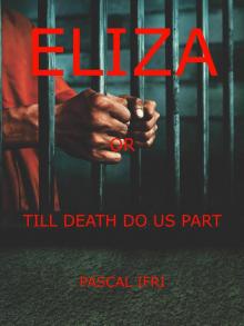 Eliza or Till Death Do Us Part
