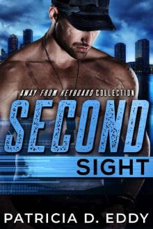 Second Sight: An Away From Keyboard Romantic Suspense Standalone Second Sight: An Away From Keyboard Romantic Suspense Standalone